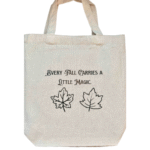 Every Fall Carries a Little Magic Totebag